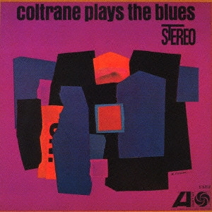 JOHN COLTRANE / ジョン・コルトレーン / コルトレーン・プレイズ・ブルース[+1] / Coltrane Plays The Blues
