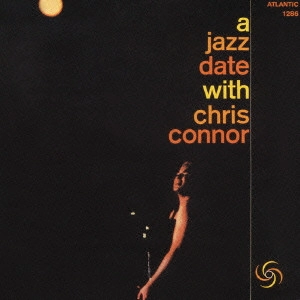 CHRIS CONNOR / クリス・コナー / ジャズ・デイト・ウィズ・クリス・コナー［＋2］ / A JAZZ DATE WITH CHRIS CONNOR