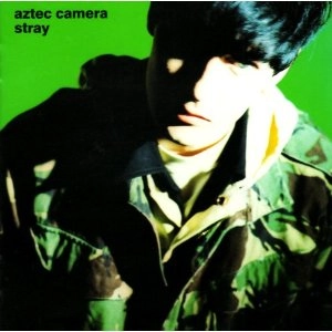 AZTEC CAMERA / アズテック・カメラ / ストレイ