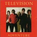 TELEVISION / テレヴィジョン / アドヴェンチャー