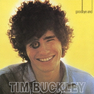 TIM BUCKLEY / ティム・バックリー / グッバイ・アンド・ハロー / GOODBYE AND HELLO