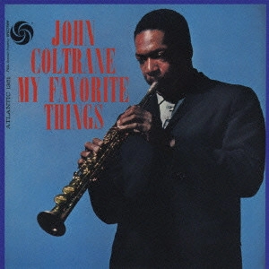 JOHN COLTRANE / ジョン・コルトレーン / マイ・フェイヴァリット・シングス[+2] / MY FAVORITE THINGS