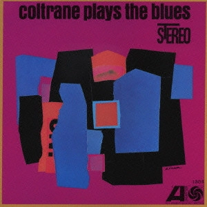 JOHN COLTRANE / ジョン・コルトレーン / コルトレーン・プレイズ・ブルース[+5] / COLTRANE PLAYS THE BLUES