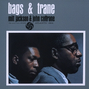 MILT JACKSON & JOHN COLTRANE / ミルト・ジャクソン&ジョン・コルトレーン / バグス・アンド・トレーン[+3] / BAGS & TRANE