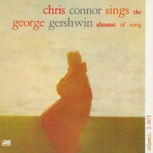 CHRIS CONNOR / クリス・コナー / ガーシュイン・ソングブック[+4] / CHRIS CONNOR SINGS THE GEORGE GERSHWIN ALMANAC OF SONG
