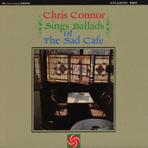 CHRIS CONNOR / クリス・コナー / バラッズ・オブ・ザ・サッド・カフェ / CHRIS CONNOR SINGS BALLADS OF THE SAD CAFE