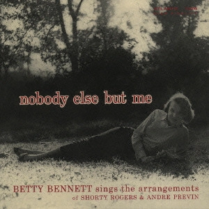 BETTY BENNETT / ベティ・ベネット / ノーバディ・エルス・バット・ミー / NOBODY ELSE BUT ME