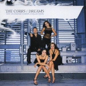 CORRS / コアーズ / ドリームス:アルティメット・コアーズ・コレクション / DREAMS: ULTIMATE CORRS COLLECTION