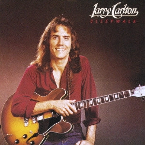 LARRY CARLTON / ラリー・カールトン / SLEEPWALK / 夢飛行