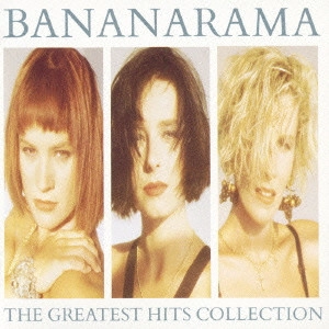 BANANARAMA / バナナラマ / グレイテスト・ヒッツ / THE GREATEST HITS COLLECTION