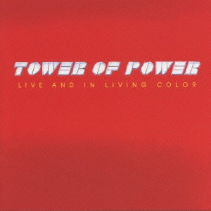 TOWER OF POWER / タワー・オブ・パワー / ベスト ライヴ / Live And In Living C