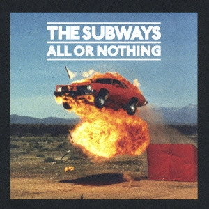 SUBWAYS / サブウェイズ / オール・オア・ナッシング / ALL OR NOTHING