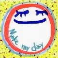 新垣結衣 / Ｍａｋｅ　ｍｙ　ｄａｙ（初回Ａ