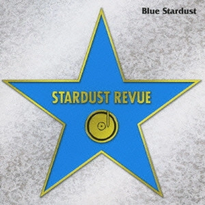 STARDUST REVUE / スターダスト・レビュー / Blue Stardust