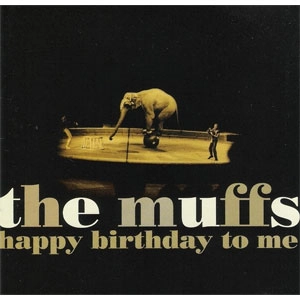 MUFFS / HAPPY BIRTHDAY TO ME (国内盤)