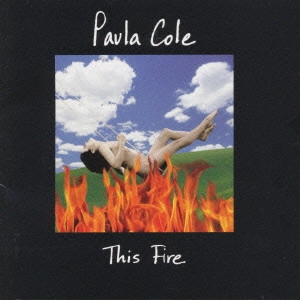 PAULA COLE / ポーラ・コール / ディス・ファイア / This Fire