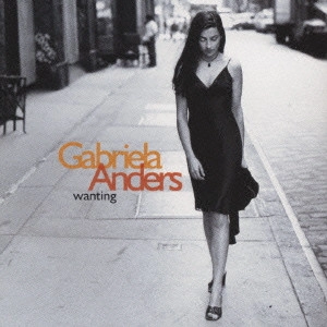 GABRIELA ANDERS / ガブリエラ・アンダース / ウォンティング