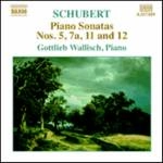 GOTTLIEB WALLISCH / ゴットリープ・ヴァリッシュ / "シューベルト:ピアノ・ソナタ第5番, 第7a番(未完), 第11番(断片),  第12番(断片)" / "SCHUBERT:PIANO SONATAS 5,11&12"
