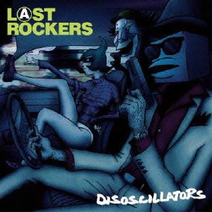 Disoscillators a.k.a. DJ KATCHIN' / ディスオシレーターズ / Last Rockers / LAST ROCKERS