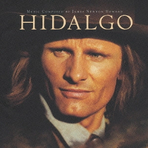 JAMES NEWTON HOWARD / ジェームズ・ニュートン・ハワード / 「オーシャン・オブ・ファイヤー」オリジナル・スコア / HIDALGO ORIGINAL SCORE