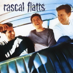 RASCAL FLATTS / ラスカル・フラッツ / ラスカル・フラッツ / RASCAL FLATTS