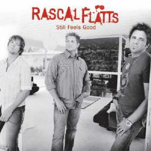 RASCAL FLATTS / ラスカル・フラッツ / スティル・フィールズ・グッド / STILL FEELS GOOD