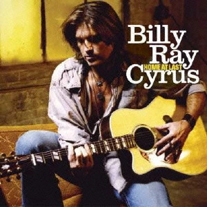 BILLY RAY CYRUS / ビリー・レイ・サイラス / ホーム・アット・ラスト / HOME AT LAST