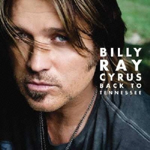 BILLY RAY CYRUS / ビリー・レイ・サイラス / バック・トゥ・テネシー / BACK TO TENNESSEE