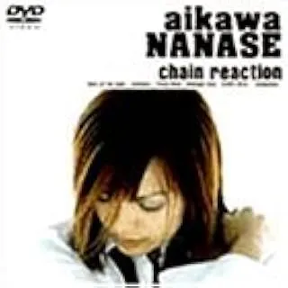NANASE AIKAWA / 相川七瀬 / ｃｈａｉｎ　ｒｅａｃｔｉｏｎ
