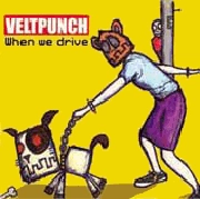 VELTPUNCH / Ｗｈｅｎ　ｗｅ　ｄｒｉｖｅ