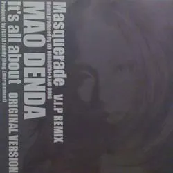 MAO DENDA / 傳田真央 / Ｍａｓｑｕｅｒａｄｅ　ＶＩＰ　ＲＥＭＩＸ