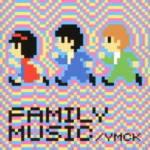YMCK / ファミリーミュージック / FAMILY MUSIC