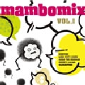 V.A.(,KUNIYUKI, LORD PUFF & CHEE, SHIRO THE GOODMEN...) / ｍａｍｂｏｍｉｘ　ＶＯＬ．１