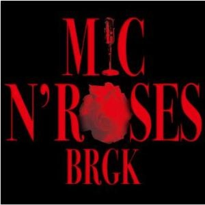 BARAGAKI / MIC N' ROSES