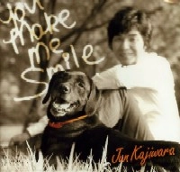 JUN KAJIWARA / 梶原順 / ＹＯＵ　ＭＡＫＥ　ＭＥ　ＳＭＩＬＥ
