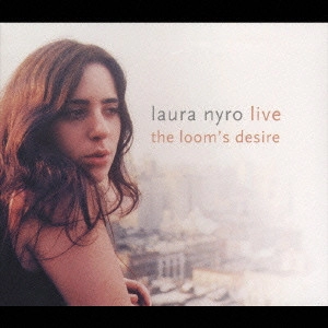LAURA NYRO / ローラ・ニーロ / "ライヴ/ザ・ルームズ・ディザイア~ファイナル・コンサート・アット・ニューヨーク 1993,1994" / LIVE / THE LOOM'S DESIRE