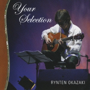 RYNTEN OKAZAKI / 岡崎倫典 / Your Selection / YOUR SELECTION