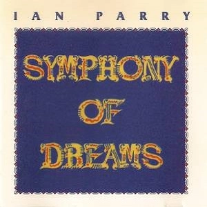 IAN PARRY / イアン・パリー / シンフォニ－・オブ・ドリ－ムス