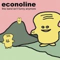 ECONOLINE / エコノライン / ディス・バンド・イズント・ファニー・エニ