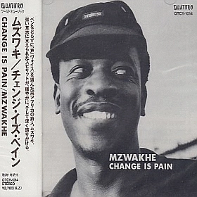 MZWAKHE / ムズワキ / チェンジ・イズ・ペイン