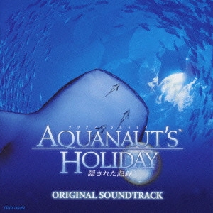 ゲームミュージック       / アクアノーツホリディ 隠された記録 オリジナル サウンドトラック / AQUANAUT'S HOLIDAY KAKUSARETA KIROKU ORIGINAL SOUNDTRACK