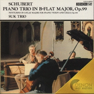 SUK TRIO / スーク・トリオ / "シューベルト:ピアノ三重奏曲,他" / SCHUBERT:PIANO TRIO NO.1 OP.99 & NOTTURNO OP.148