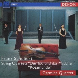CARMINA QUARTET / カルミナ四重奏団 / シューベルト:弦楽四重奏曲「死と少女」・「ロザムンデ」 / "SCHUBERT: STRING QUARTETS ""DER TOD UND DAS MADCHEN""|""ROSAMUNDE"""