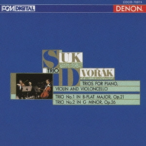 SUK TRIO / スーク・トリオ / ドヴォルザーク:ピアノ三重奏曲 第1番 変ロ長調 作品21&第2番 ト短調 作品26