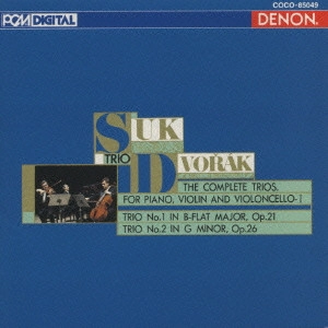 SUK TRIO / スーク・トリオ / ドヴォルザーク:ピアノ三重奏曲第1番・第2番 / "DVORAK: THE COMPLETE TRIOS, FOR PIANO, VIOLIN AND VIOLONCELLO - I"
