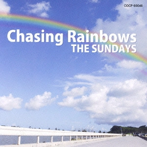 SUNDAYS / サンデイズ / Chasing Rainbows / CHASING RAINBOWS
