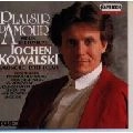 JOCHEN KOWALSKI / ヨッヘン・コヴァルスキー / 愛のよろこび / PLASIR D'AMOUR