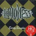 LOUDNESS / ラウドネス / ＥＡＲＬＹ　ＳＩＮＧＬＥＳ