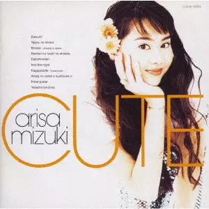 ARISA MIZUKI / 観月ありさ / CUTE