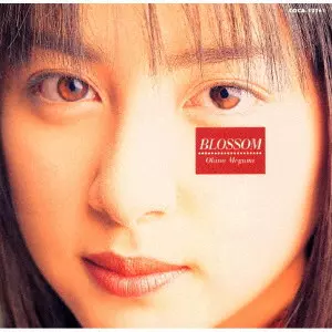 MEGUMI OKINA / 奥菜恵 / BLOSSOM